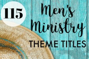 Men's Ministry Retreat Themes