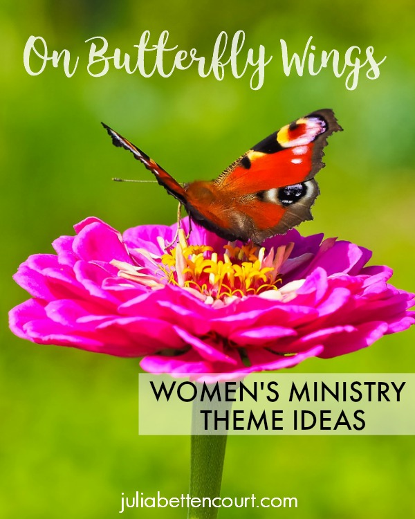 julia-bettencourt-blog-butterfly-women-s-ministry-theme