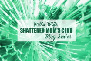 Job's Wife Bible Study of Shattered Moms