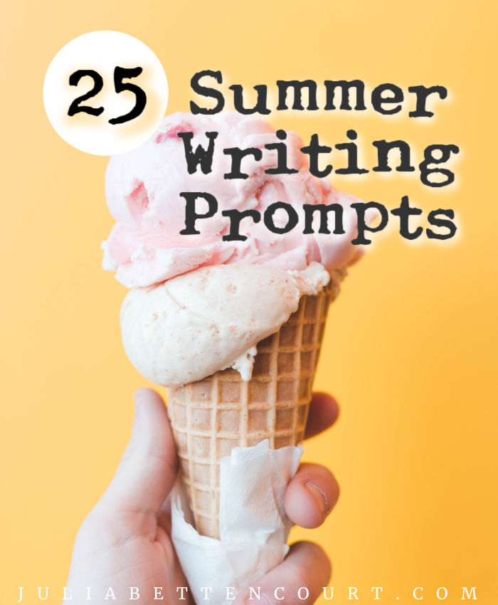 Summer Writing Prompts – Julia Bettencourt Blog